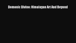 [PDF Download] Demonic Divine: Himalayan Art And Beyond [Read] Full Ebook