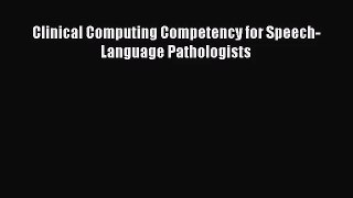 PDF Download - Clinical Computing Competency for Speech-Language Pathologists Download Online