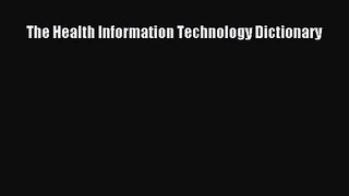 PDF Download - The Health Information Technology Dictionary Read Online