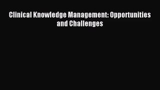 PDF Download - Clinical Knowledge Management: Opportunities and Challenges Read Full Ebook