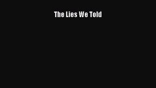 [PDF Download] The Lies We Told [PDF] Online