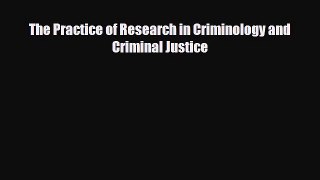[PDF Download] The Practice of Research in Criminology and Criminal Justice [Download] Online