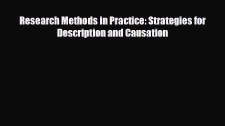 [PDF Download] Research Methods in Practice: Strategies for Description and Causation [Read]