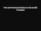 [PDF Download] Print and Production Finishes for CD and DVD Packaging [Read] Full Ebook