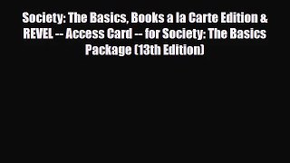 [PDF Download] Society: The Basics Books a la Carte Edition & REVEL -- Access Card -- for Society: