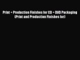 [PDF Download] Print   Production Finishes for CD   DVD Packaging (Print and Production Finishes