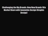[PDF Download] Challenging the Big Brands: How New Brands Win Market Share with Innovative