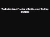 [PDF Download] The Professional Practice of Architectural Working Drawings [PDF] Full Ebook