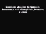 [PDF Download] Speaking Up & Speaking Out: Working for Environmental Justice Through Parks