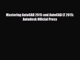 [PDF Download] Mastering AutoCAD 2015 and AutoCAD LT 2015: Autodesk Official Press [Read] Online