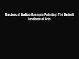 [PDF Download] Masters of Italian Baroque Painting: The Detroit Institute of Arts [PDF] Online