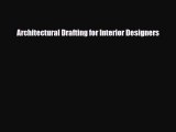 [PDF Download] Architectural Drafting for Interior Designers [PDF] Online