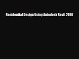 [PDF Download] Residential Design Using Autodesk Revit 2016 [Download] Online