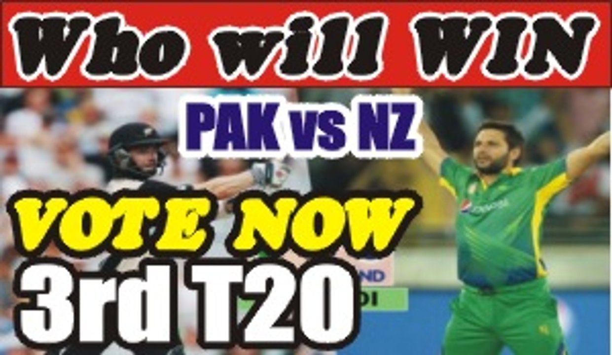 Who will WIN 3rd T20 Pakistan vs New Zealand 22 January 2016 LIVE Voting Start