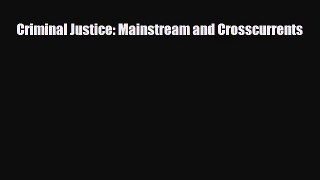 [PDF Download] Criminal Justice: Mainstream and Crosscurrents [Read] Online