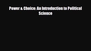 [PDF Download] Power & Choice: An Introduction to Political Science [Download] Full Ebook