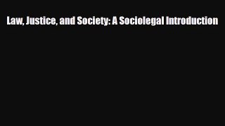 [PDF Download] Law Justice and Society: A Sociolegal Introduction [Read] Full Ebook