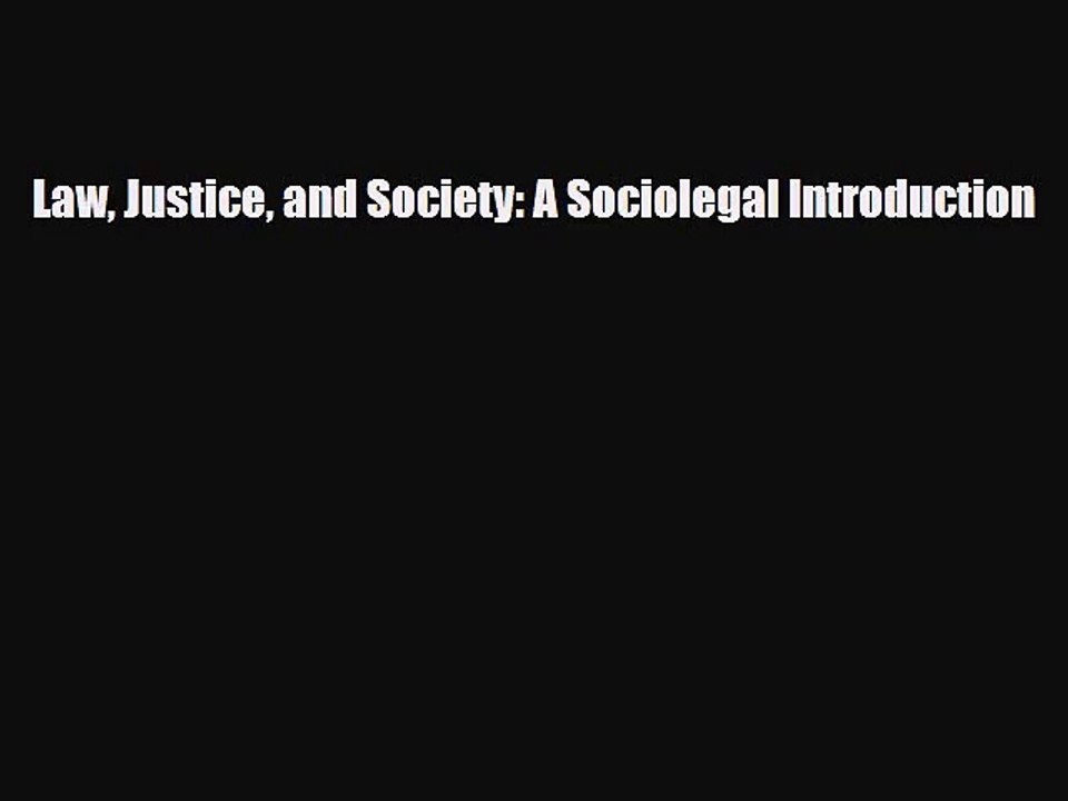 [PDF Download] Law Justice and Society: A Sociolegal Introduction [Read] Full Ebook