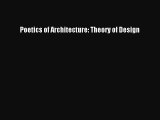 [PDF Download] Poetics of Architecture: Theory of Design [Read] Online