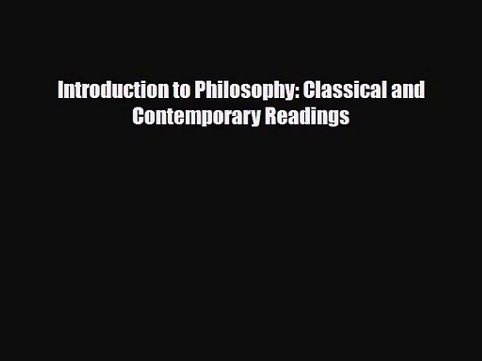 [PDF Download] Introduction to Philosophy: Classical and Contemporary Readings [Read] Online
