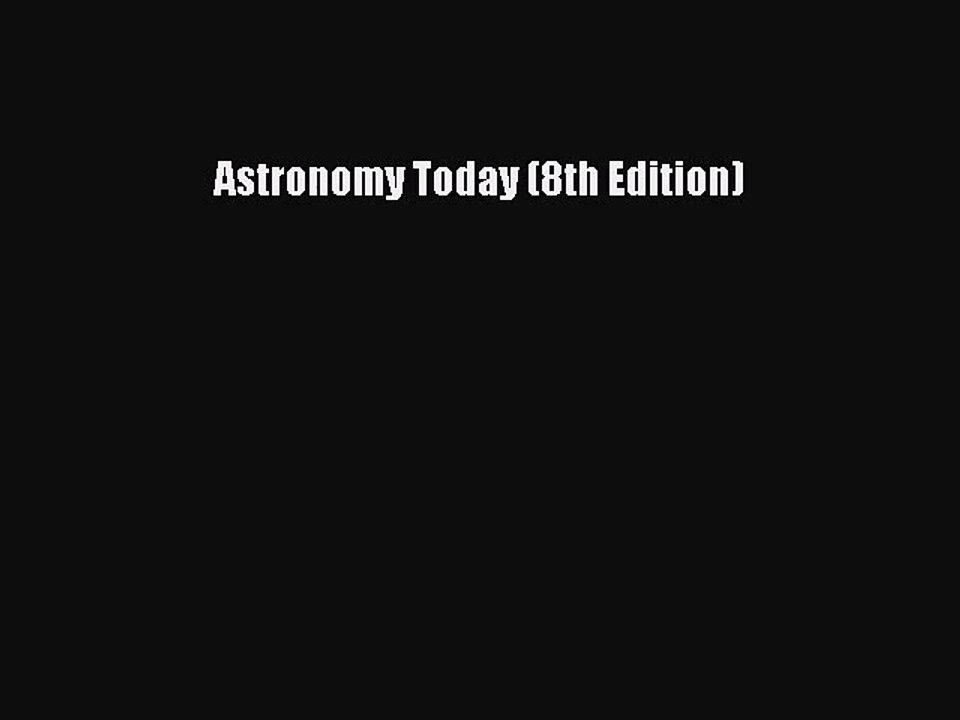 [PDF Download] Astronomy Today (8th Edition) [PDF] Full Ebook