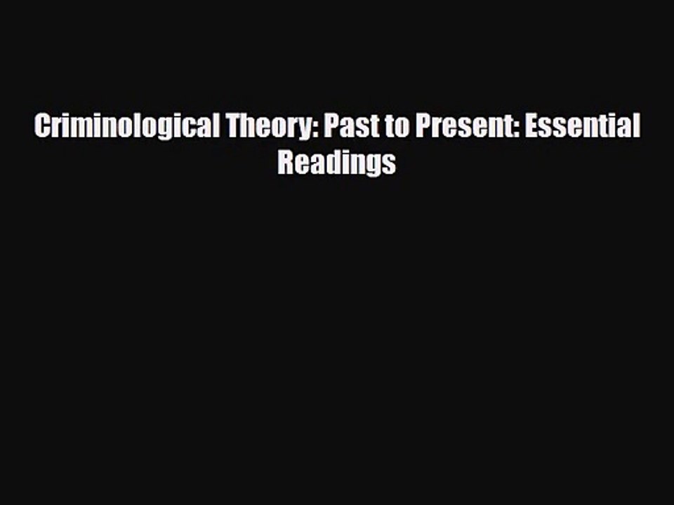 [PDF Download] Criminological Theory: Past to Present: Essential Readings [Read] Online