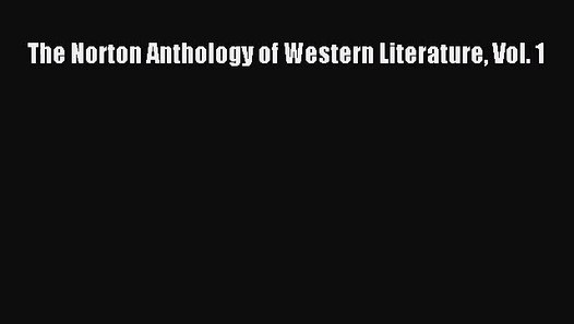 [PDF Download] The Norton Anthology of Western Literature Vol. 1 [Read