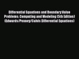 [PDF Download] Differential Equations and Boundary Value Problems: Computing and Modeling (5th