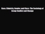 [PDF Download] Race Ethnicity Gender and Class: The Sociology of Group Conflict and Change