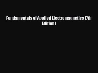 [PDF Download] Fundamentals of Applied Electromagnetics (7th Edition) [Download] Online
