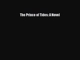 [PDF Download] The Prince of Tides: A Novel [Download] Full Ebook