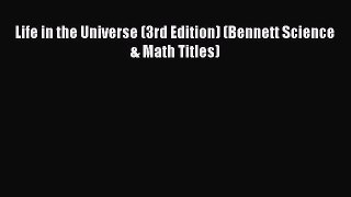 [PDF Download] Life in the Universe (3rd Edition) (Bennett Science & Math Titles) [Download]