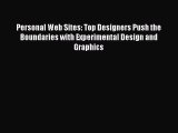 [PDF Download] Personal Web Sites: Top Designers Push the Boundaries with Experimental Design