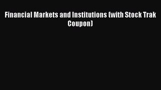 [PDF Download] Financial Markets and Institutions (with Stock Trak Coupon) [Read] Online