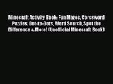 [PDF Download] Minecraft Activity Book: Fun Mazes Corssword Puzzles Dot-to-Dots Word Search