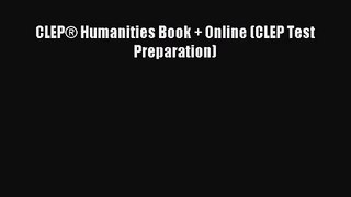 [PDF Download] CLEP® Humanities Book + Online (CLEP Test Preparation) [Read] Online