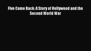 [PDF Download] Five Came Back: A Story of Hollywood and the Second World War [Download] Online