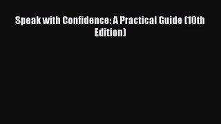 [PDF Download] Speak with Confidence: A Practical Guide (10th Edition) [Download] Online