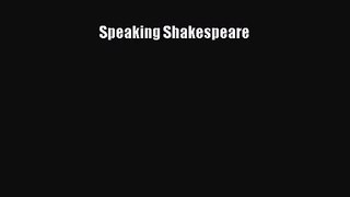 [PDF Download] Speaking Shakespeare [Read] Full Ebook