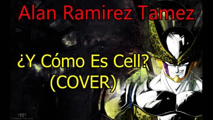 ¿Y Como Es Cell? (Cover de Desvergonzados Intergalácticos)