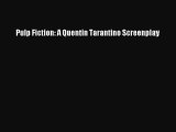 [PDF Download] Pulp Fiction: A Quentin Tarantino Screenplay [Download] Full Ebook