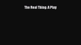 [PDF Download] The Real Thing: A Play [PDF] Online