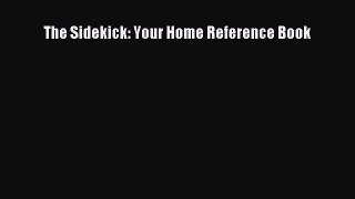[PDF Download] The Sidekick: Your Home Reference Book [Download] Full Ebook