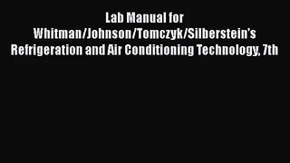 [PDF Download] Lab Manual for Whitman/Johnson/Tomczyk/Silberstein's Refrigeration and Air Conditioning