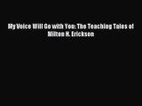 [PDF Download] My Voice Will Go with You: The Teaching Tales of Milton H. Erickson [PDF] Online