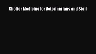 [PDF Download] Shelter Medicine for Veterinarians and Staff [Download] Online