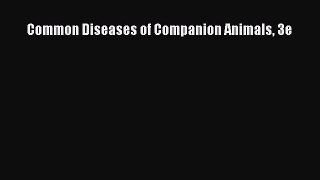 [PDF Download] Common Diseases of Companion Animals 3e [PDF] Full Ebook