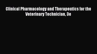 [PDF Download] Clinical Pharmacology and Therapeutics for the Veterinary Technician 3e [Download]