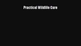 [PDF Download] Practical Wildlife Care [Download] Online