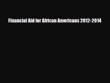 [PDF Download] Financial Aid for African Americans 2012-2014 [Download] Online